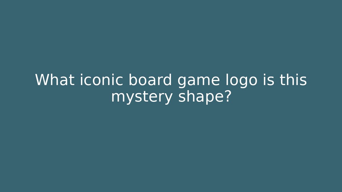What iconic board game logo is this mystery shape?