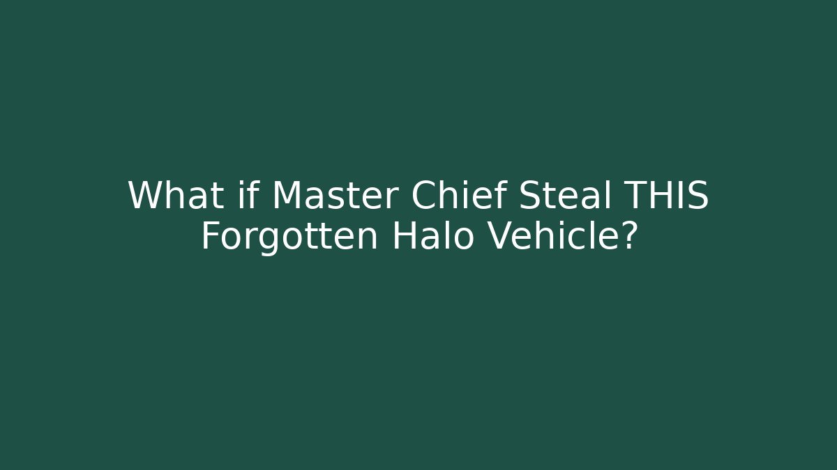 What if Master Chief Steal THIS Forgotten Halo Vehicle?