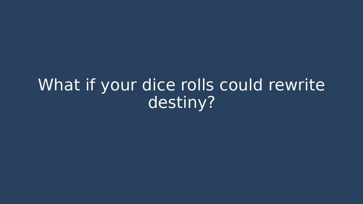What if your dice rolls could rewrite destiny? - Celivion