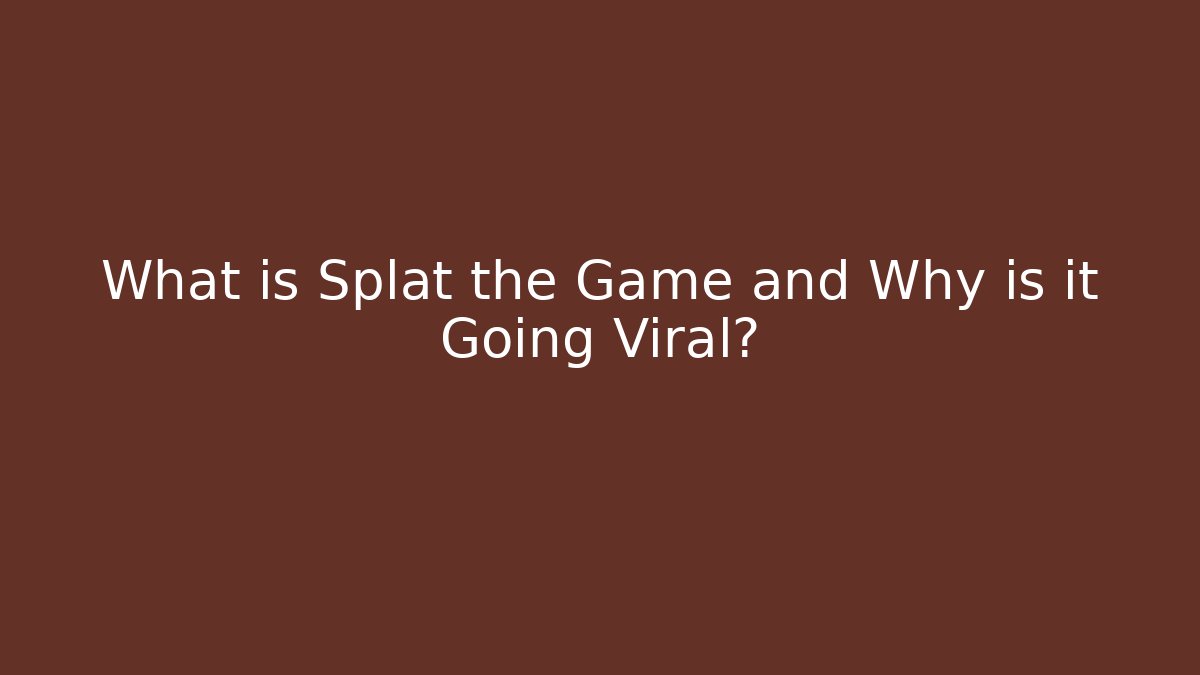 What is Splat the Game and Why is it Going Viral?