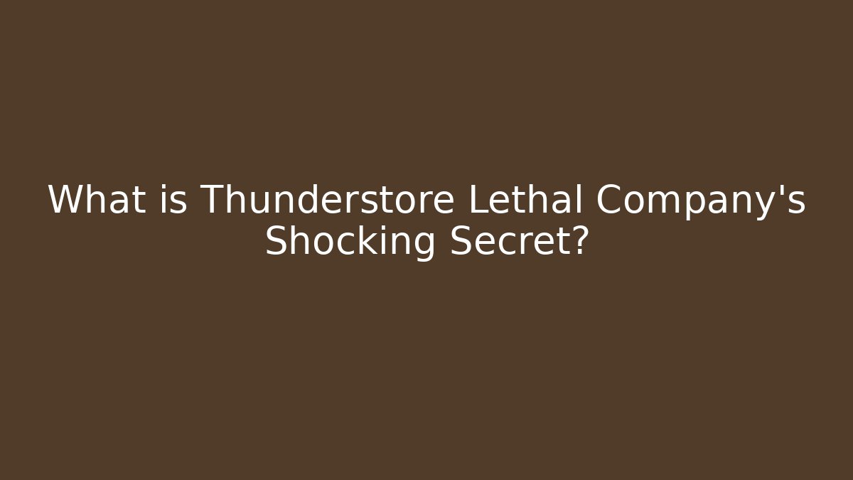 What is Thunderstore Lethal Company's Shocking Secret?
