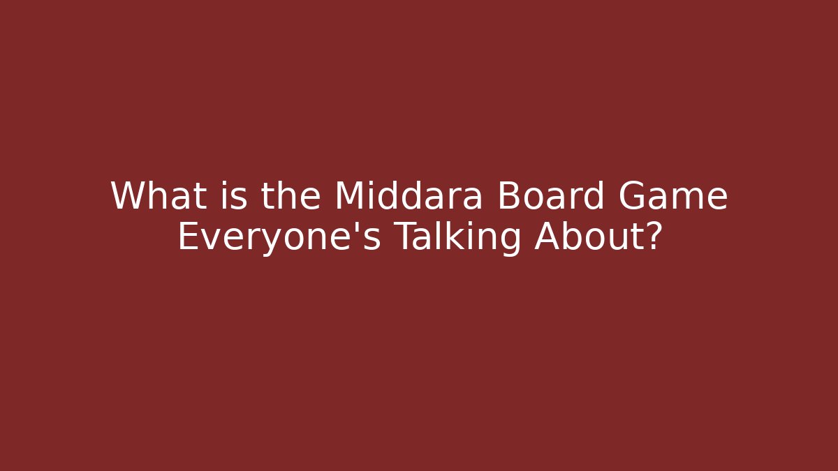 What is the Middara Board Game Everyone's Talking About?
