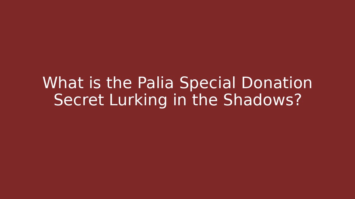 What is the Palia Special Donation Secret Lurking in the Shadows?
