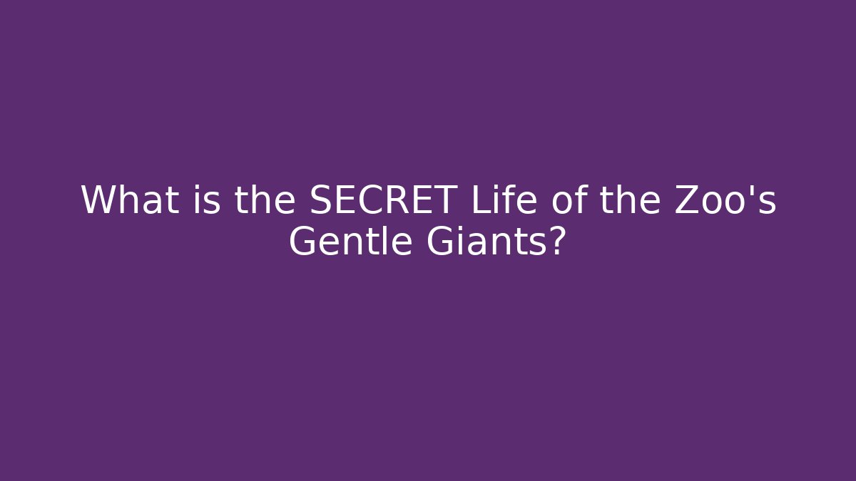 What is the SECRET Life of the Zoo's Gentle Giants?