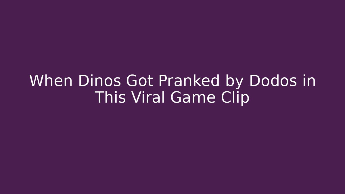 When Dinos Got Pranked by Dodos in This Viral Game Clip