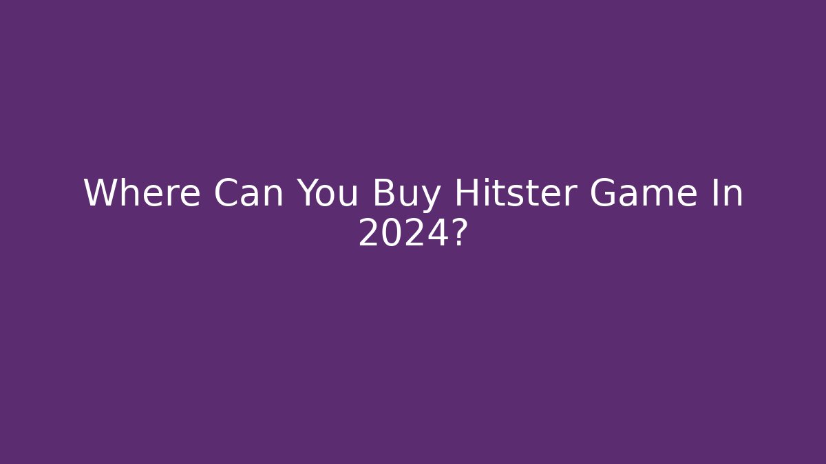 Where Can You Buy Hitster Game In 2024?