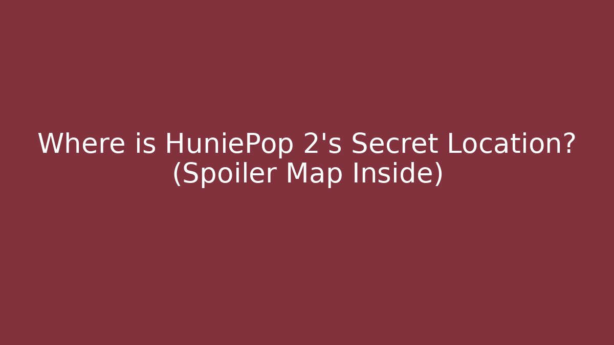 Where is HuniePop 2's Secret Location? (Spoiler Map Inside)