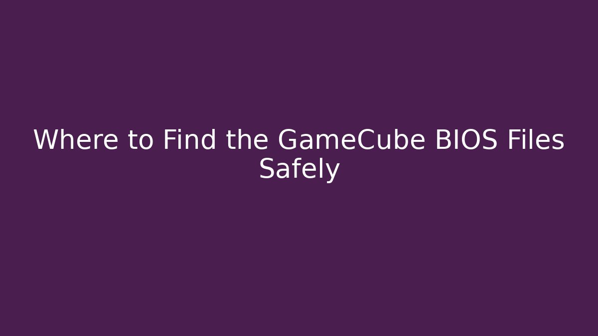 Where to Find the GameCube BIOS Files Safely