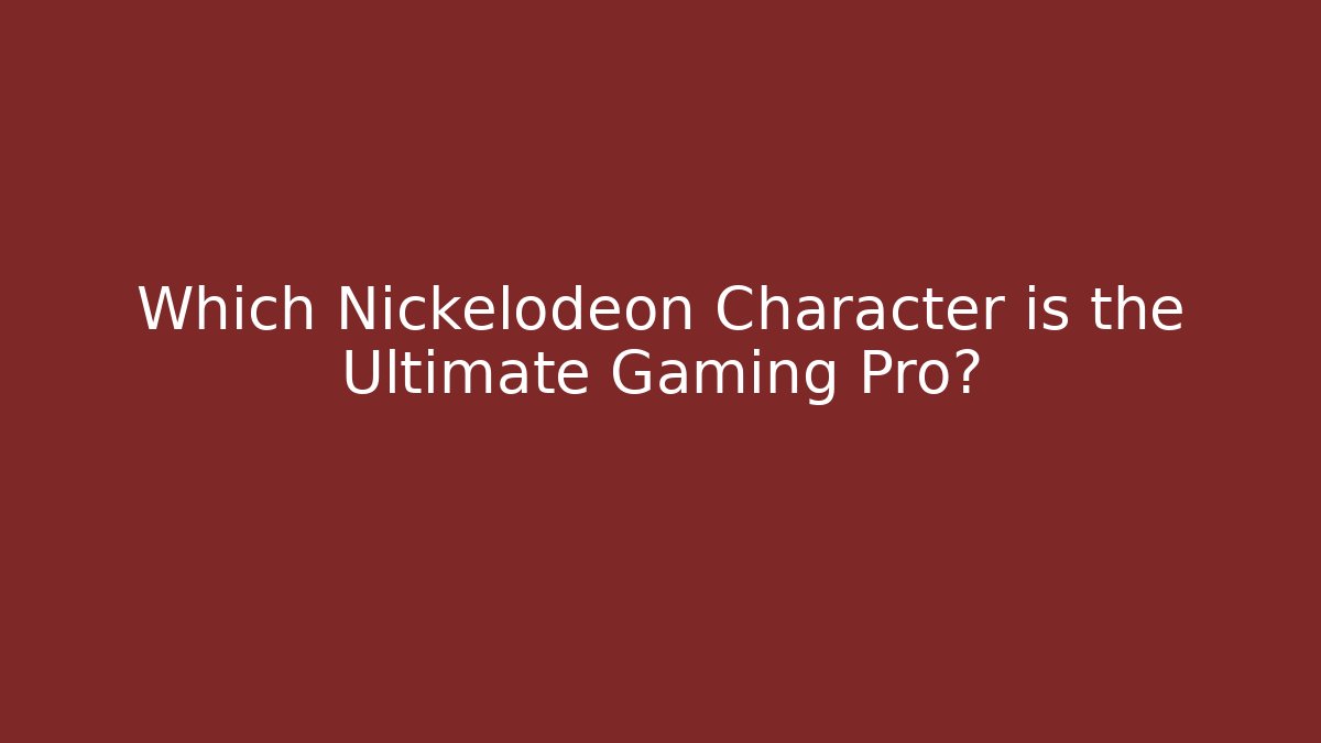 Which Nickelodeon Character is the Ultimate Gaming Pro?