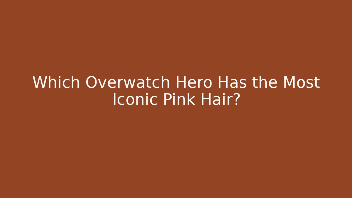Which Overwatch Hero Has the Most Iconic Pink Hair?