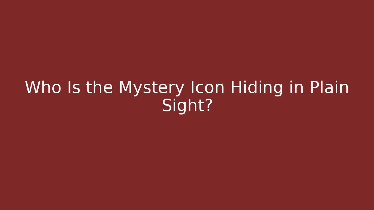 Who Is the Mystery Icon Hiding in Plain Sight? - Celivion