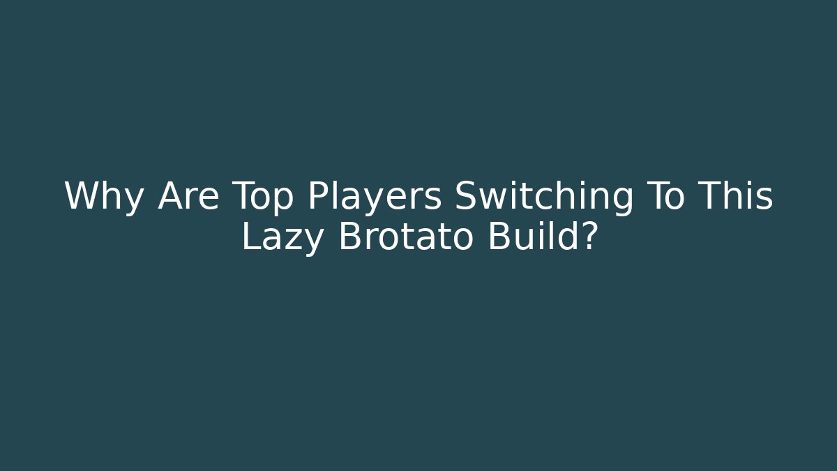 Why Are Top Players Switching To This Lazy Brotato Build?