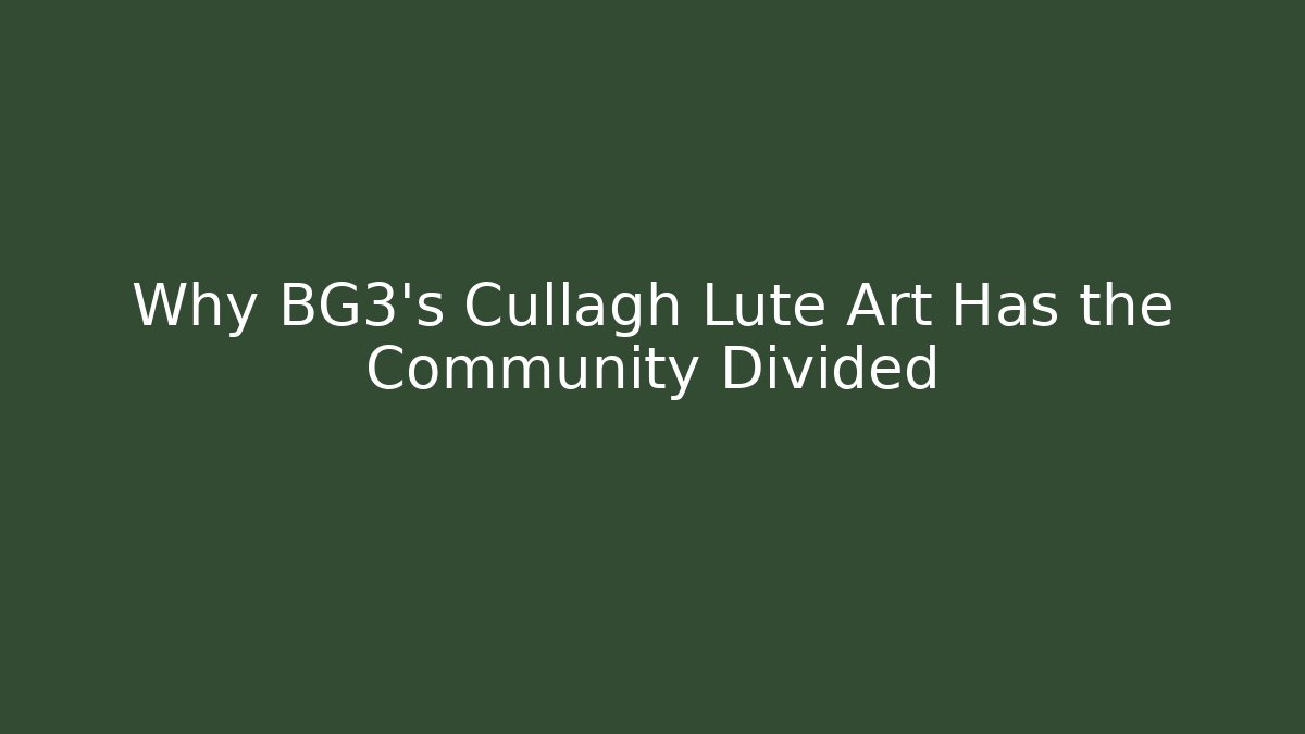 Why BG3's Cullagh Lute Art Has the Community Divided