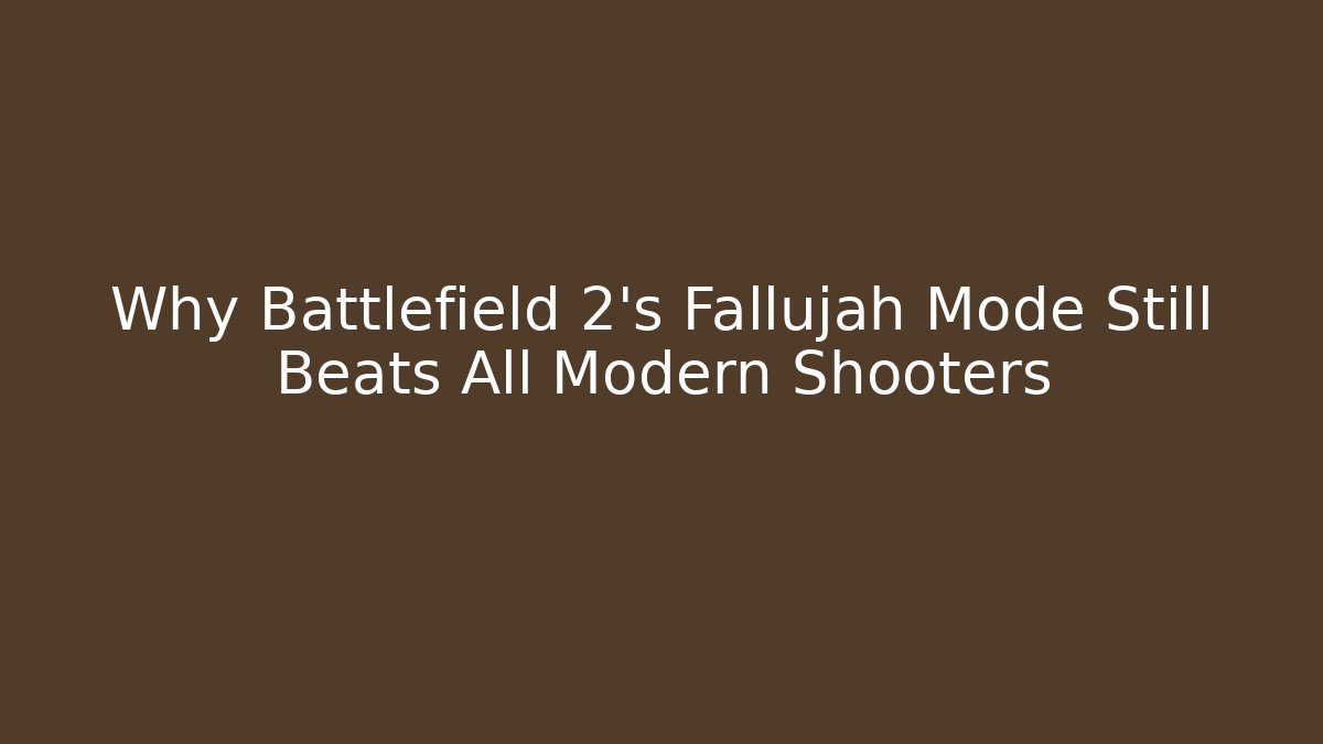 Why Battlefield 2's Fallujah Mode Still Beats All Modern Shooters