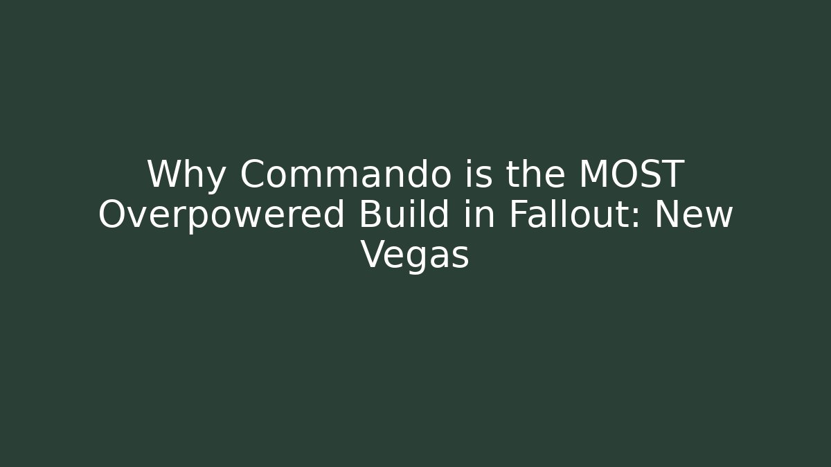 Why Commando is the MOST Overpowered Build in Fallout: New Vegas