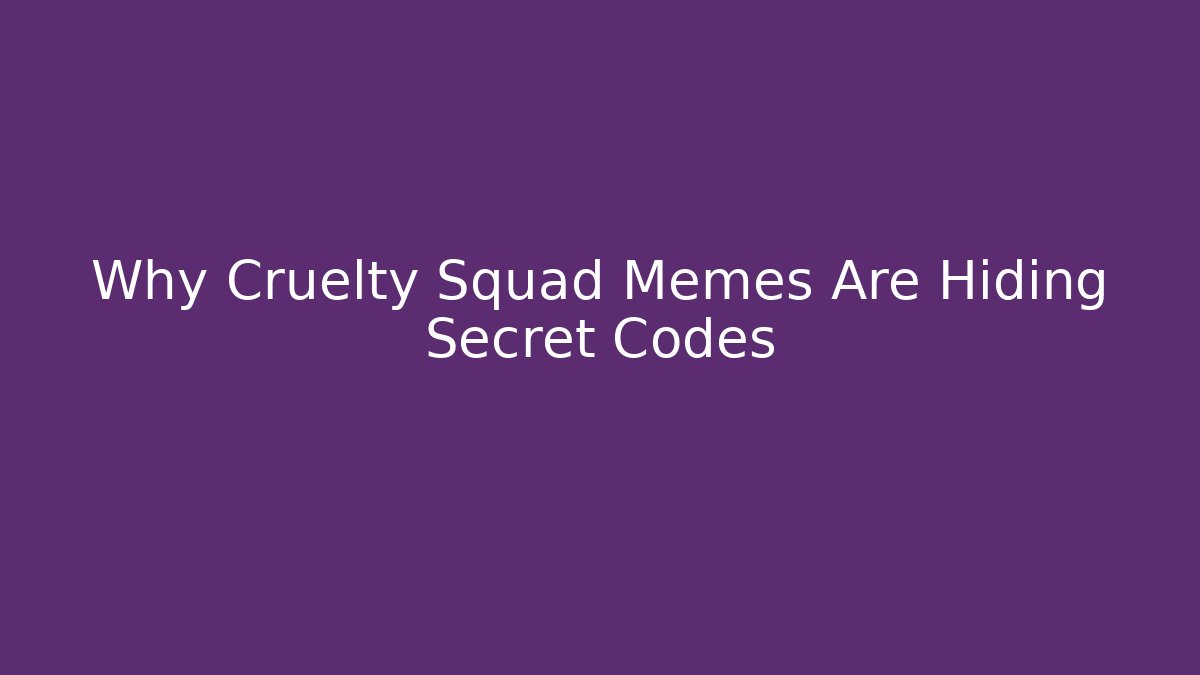Why Cruelty Squad Memes Are Hiding Secret Codes