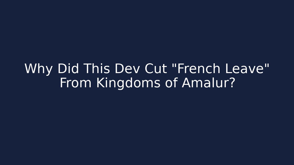 Why Did This Dev Cut "French Leave" From Kingdoms of Amalur?