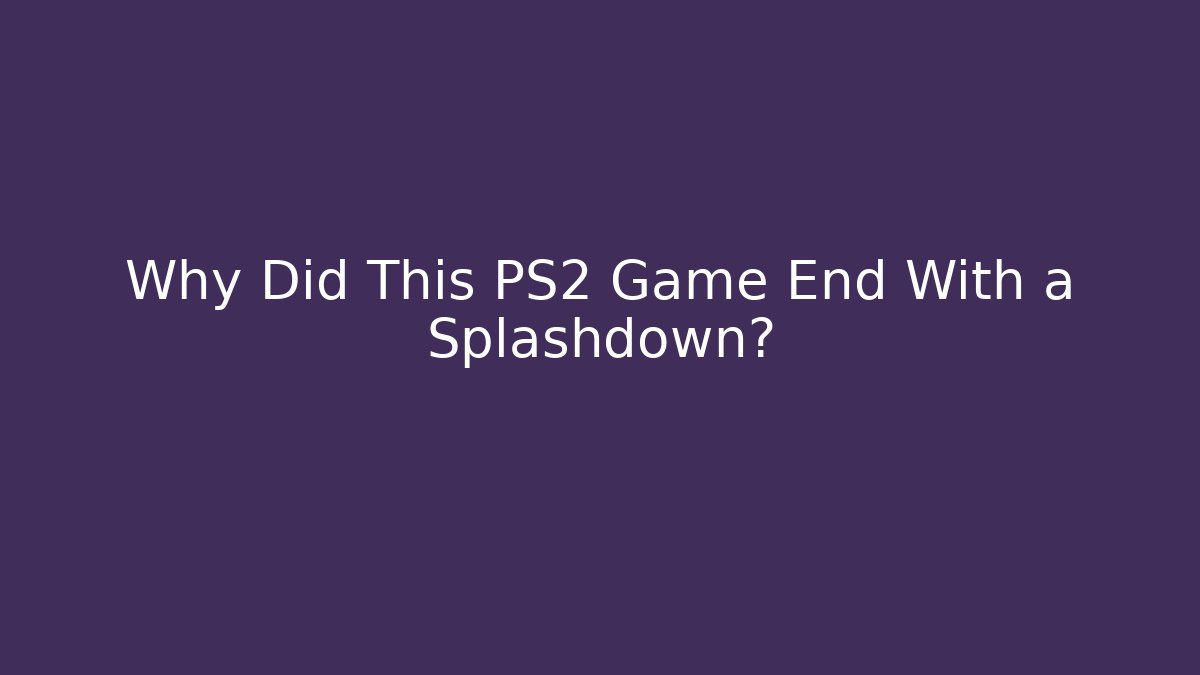 Why Did This PS2 Game End With a Splashdown?