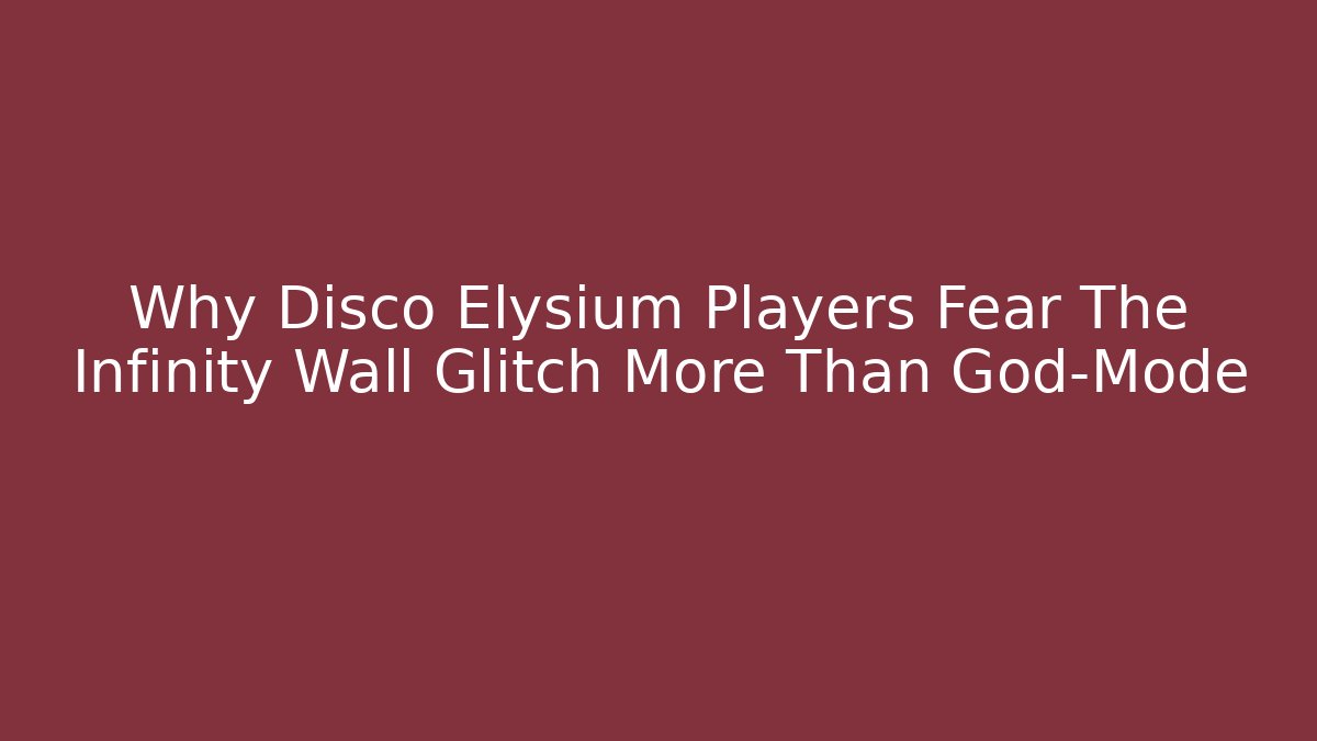 Why Disco Elysium Players Fear The Infinity Wall Glitch More Than God-Mode