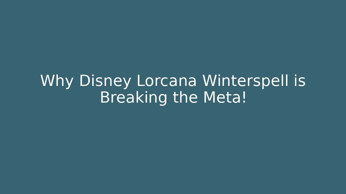 Why Disney Lorcana Winterspell is Breaking the Meta! - Celivion