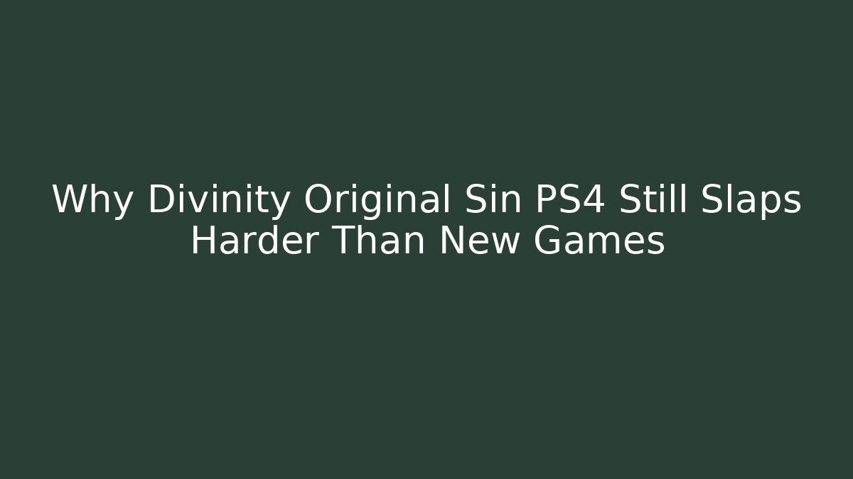 Why Divinity Original Sin PS4 Still Slaps Harder Than New Games