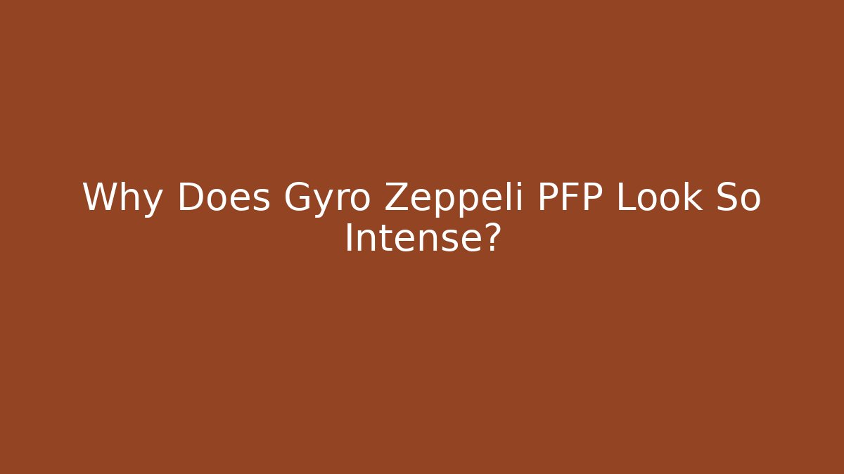 Why Does Gyro Zeppeli PFP Look So Intense?