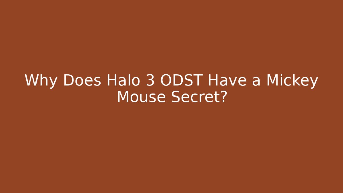 Why Does Halo 3 ODST Have a Mickey Mouse Secret?