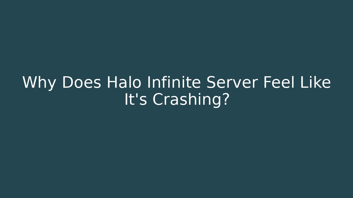 Why Does Halo Infinite Server Feel Like It’s Crashing? - Celivion
