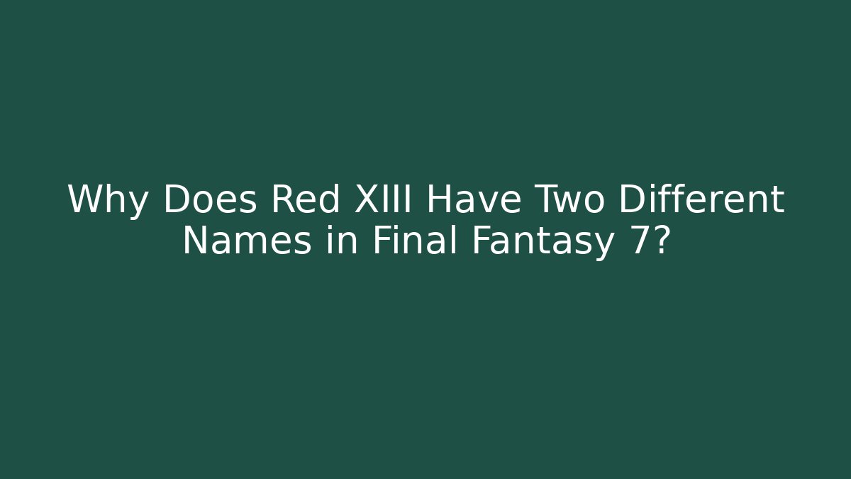 Why Does Red XIII Have Two Different Names in Final Fantasy 7?