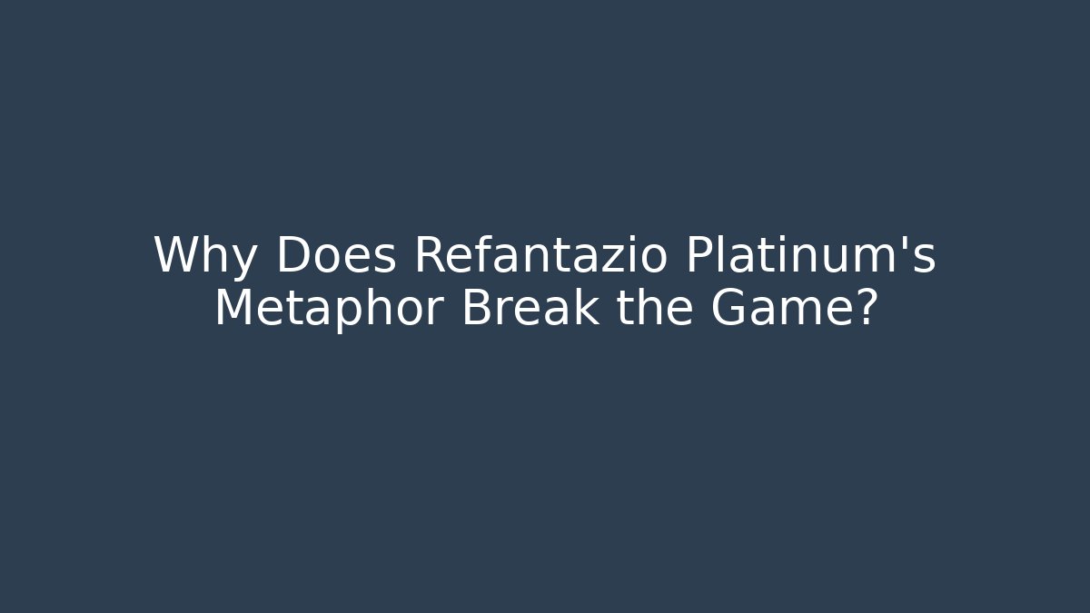 Why Does Refantazio Platinum's Metaphor Break the Game?