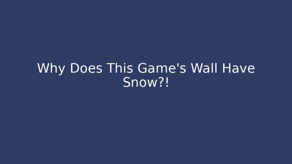 Why Does This Game’s Wall Have Snow?! - Celivion