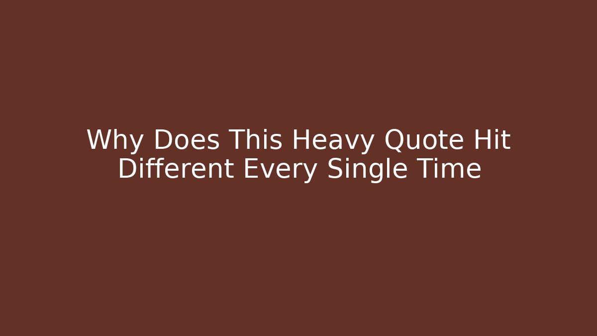 Why Does This Heavy Quote Hit Different Every Single Time - Celivion