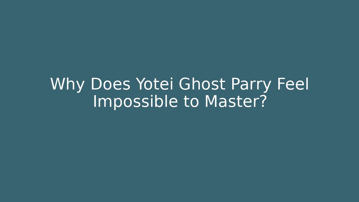 Why Does Yotei Ghost Parry Feel Impossible to Master? - Celivion