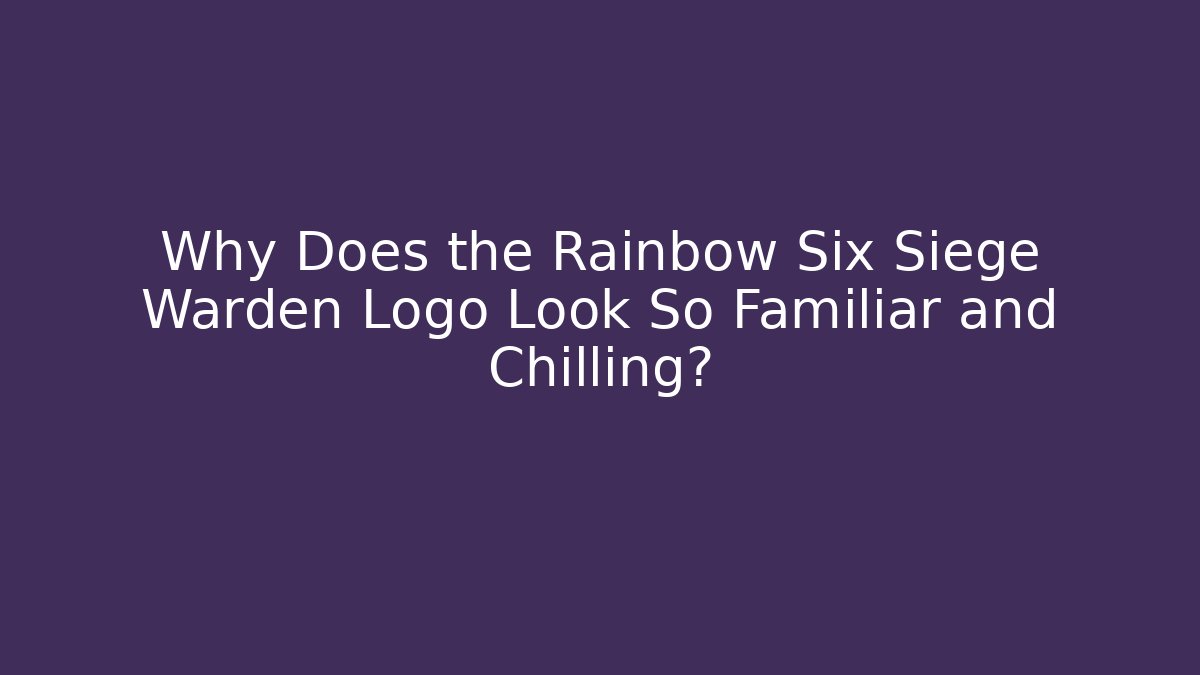 Why Does the Rainbow Six Siege Warden Logo Look So Familiar and Chilling?