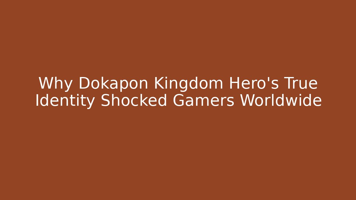 Why Dokapon Kingdom Hero's True Identity Shocked Gamers Worldwide