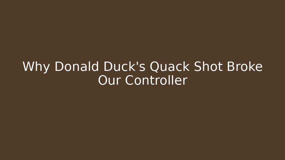 Why Donald Duck's Quack Shot Broke Our Controller - Celivion