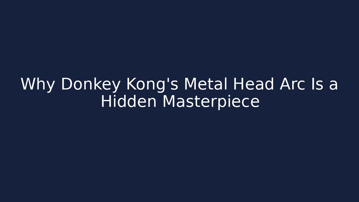 Why Donkey Kong's Metal Head Arc Is a Hidden Masterpiece