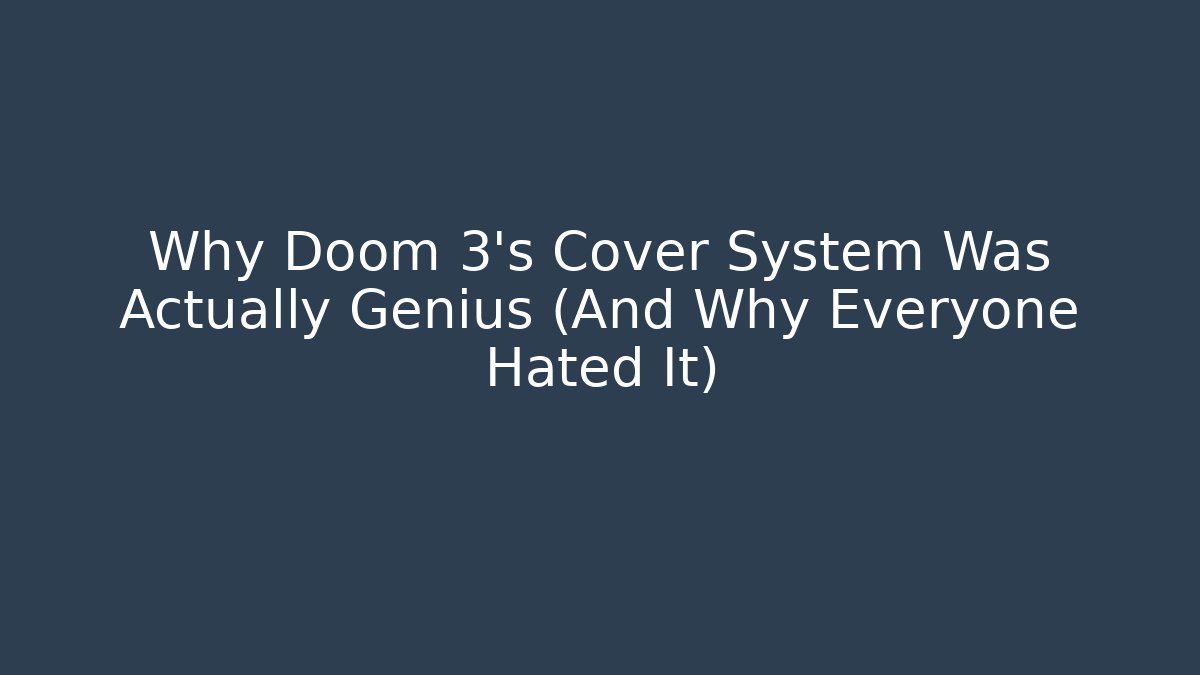 Why Doom 3’s Cover System Was Actually Genius (And Why Everyone Hated It)