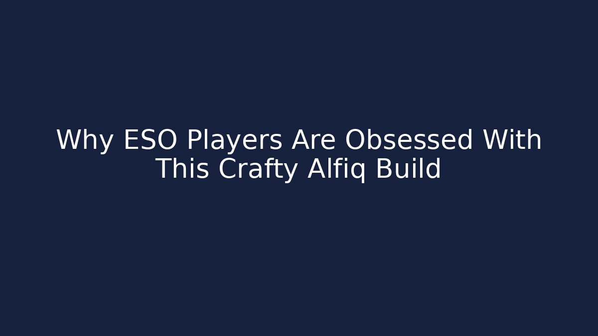 Why ESO Players Are Obsessed With This Crafty Alfiq Build