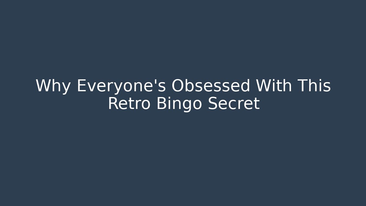 Why Everyone's Obsessed With This Retro Bingo Secret