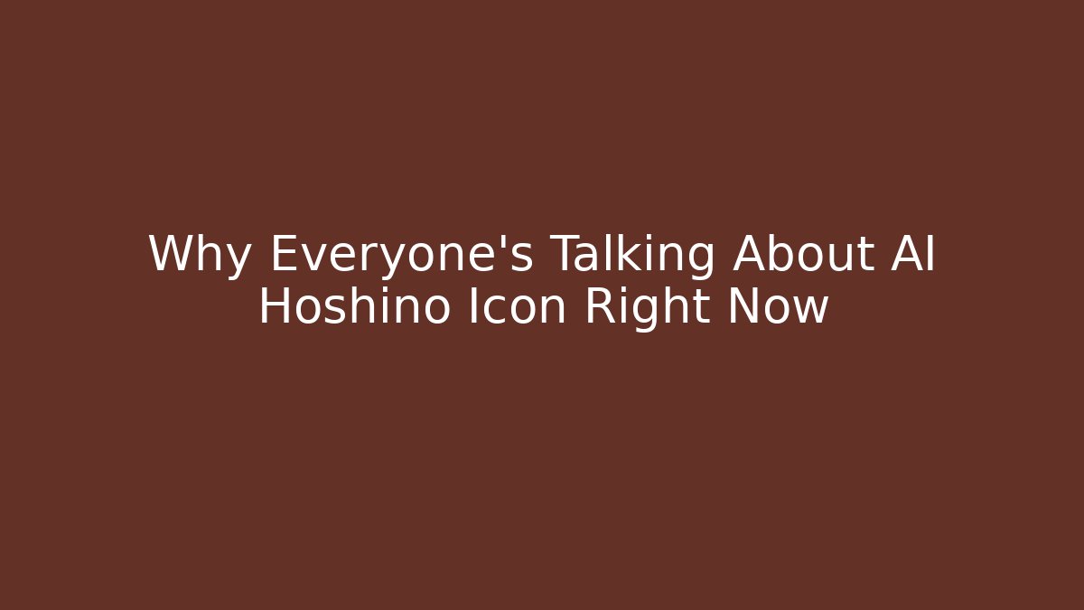 Why Everyone's Talking About AI Hoshino Icon Right Now
