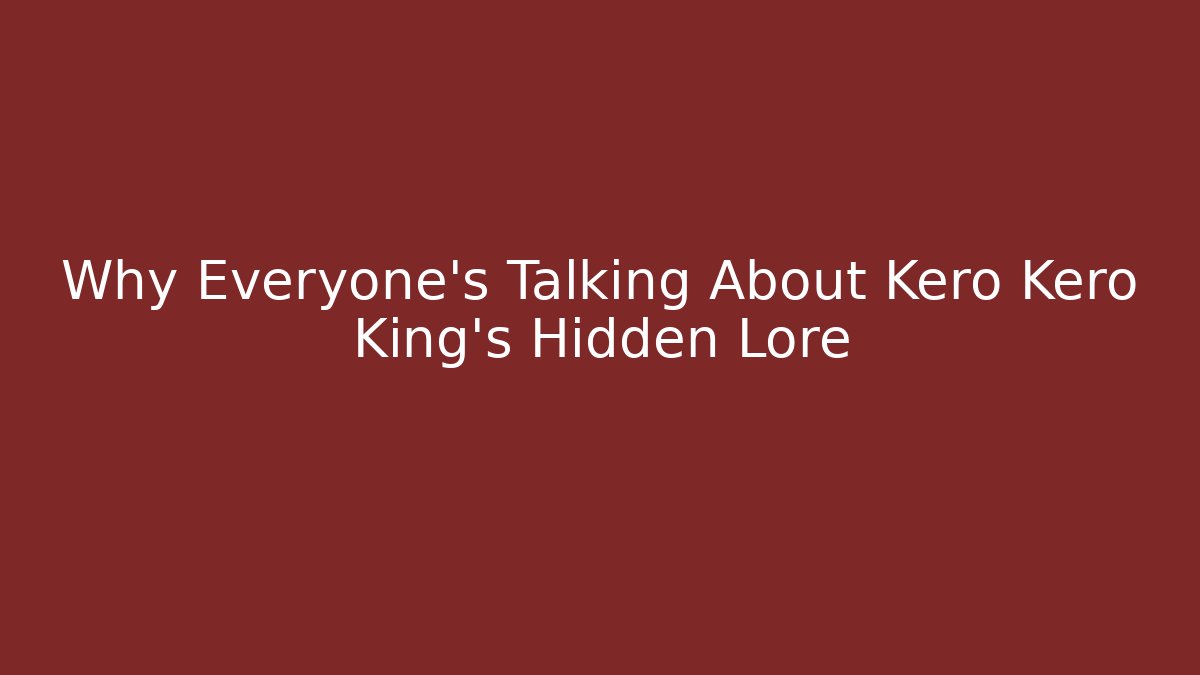 Why Everyone's Talking About Kero Kero King's Hidden Lore