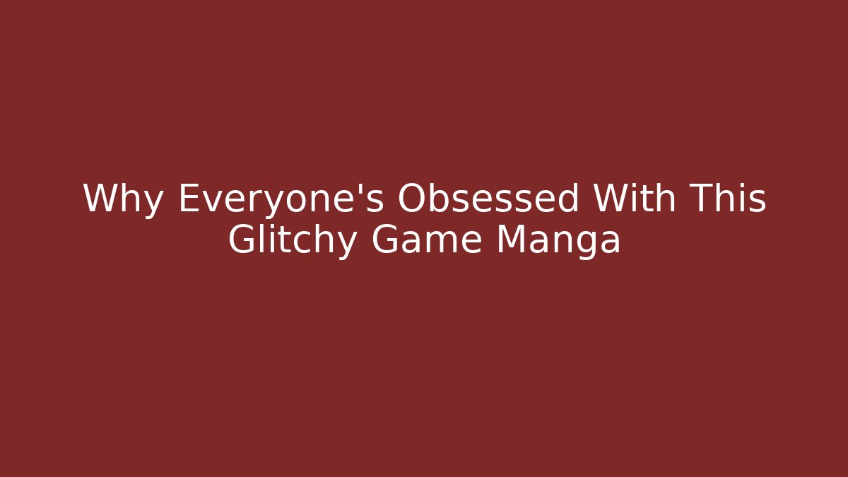 Why Everyone’s Obsessed With This Glitchy Game Manga