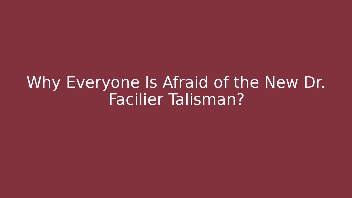 Why Everyone Is Afraid of the New Dr. Facilier Talisman? - Celivion