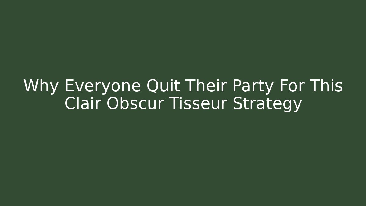 Why Everyone Quit Their Party For This Clair Obscur Tisseur Strategy