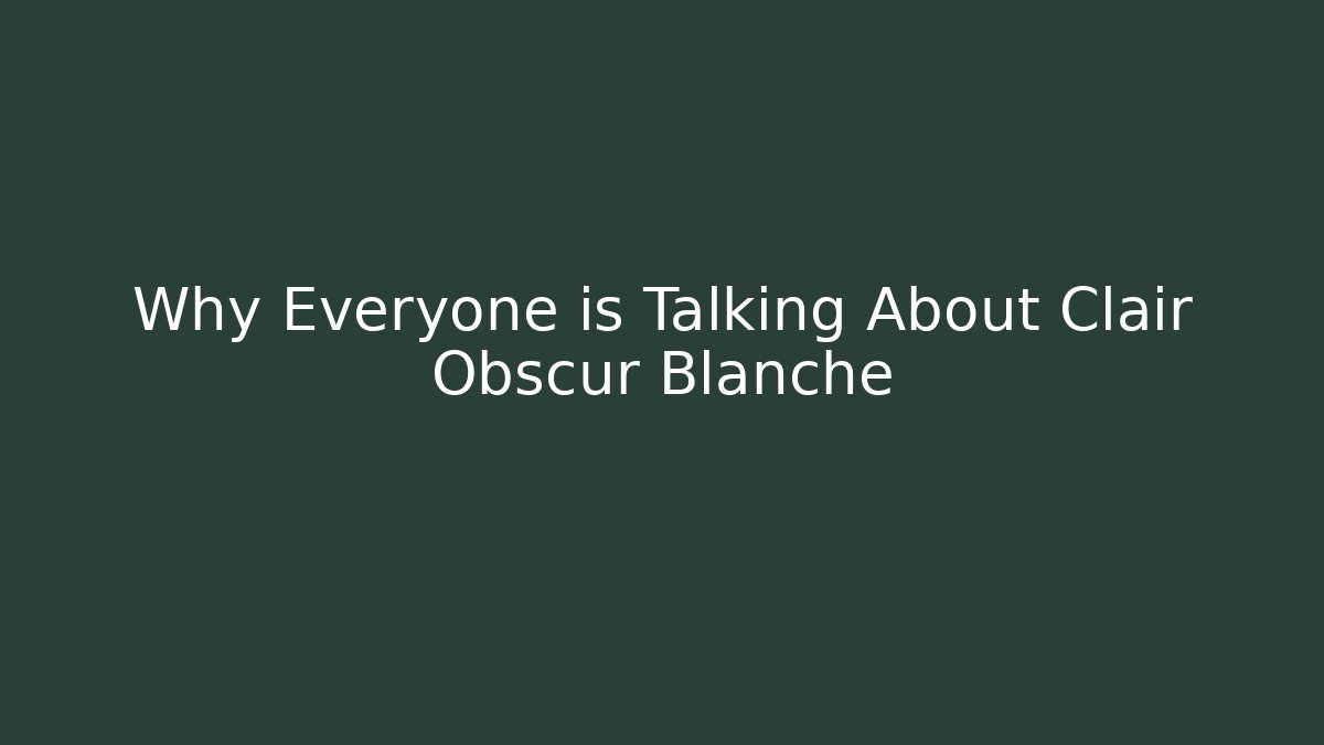 Why Everyone is Talking About Clair Obscur Blanche - Celivion
