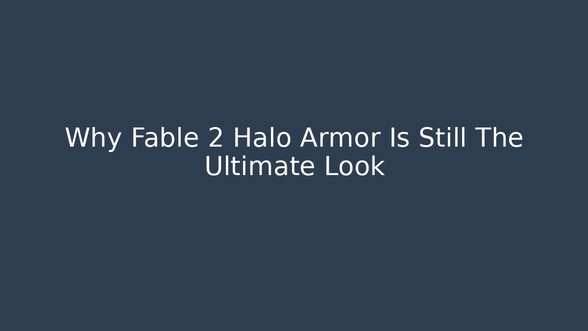 Why Fable 2 Halo Armor Is Still The Ultimate Look