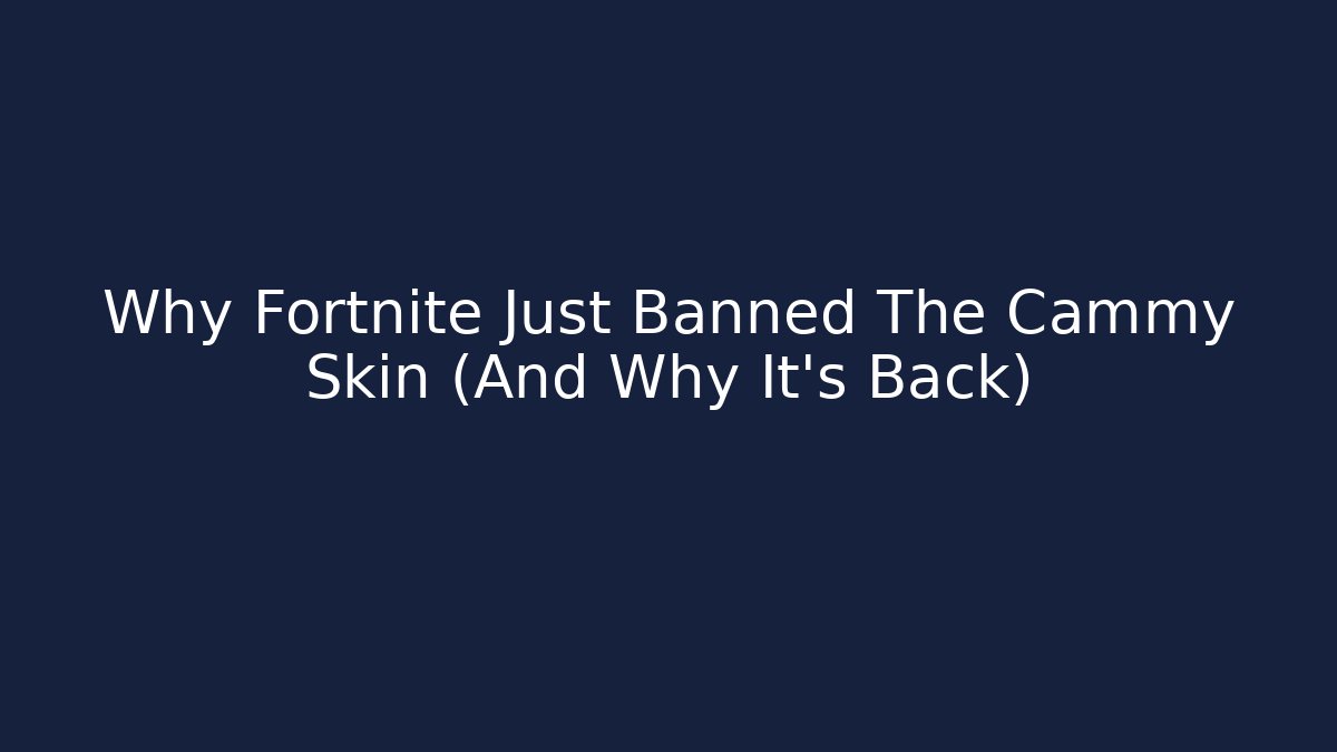 Why Fortnite Just Banned The Cammy Skin (And Why It's Back) - Celivion