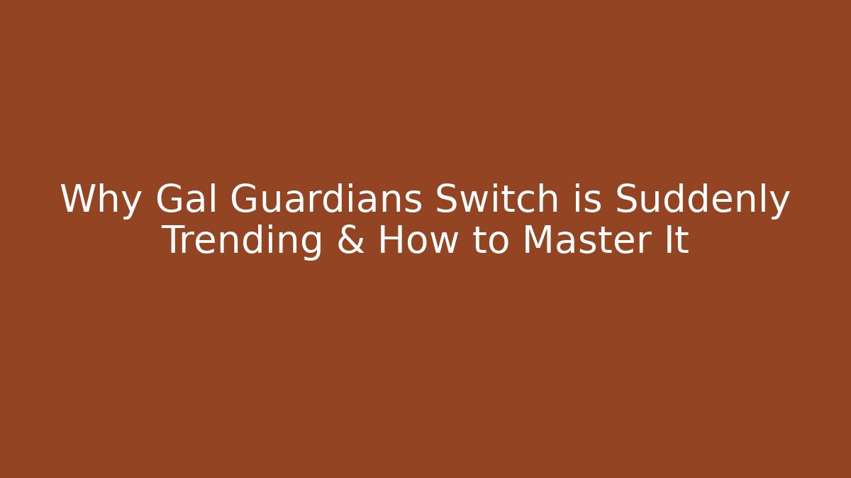 Why Gal Guardians Switch is Suddenly Trending & How to Master It