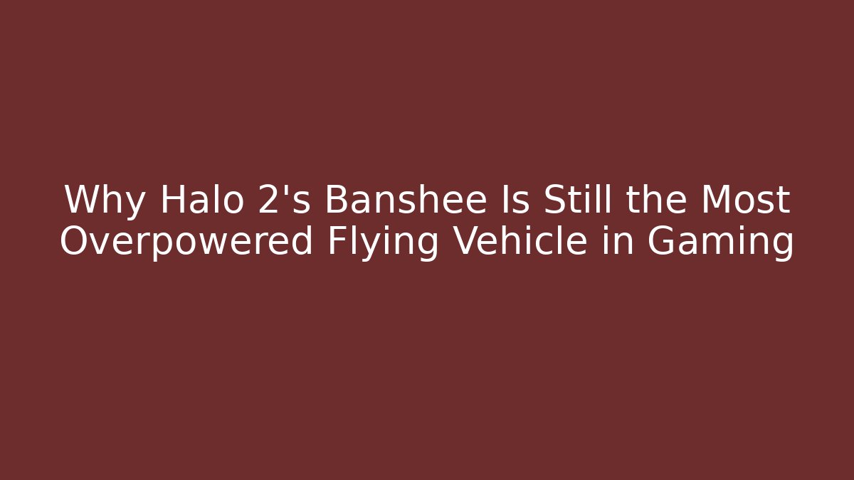 Why Halo 2’s Banshee Is Still the Most Overpowered Flying Vehicle in Gaming